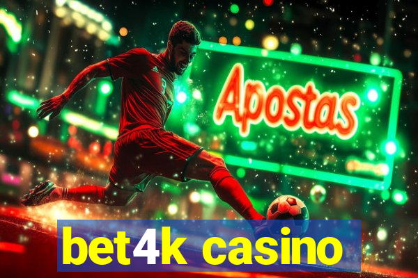 bet4k casino